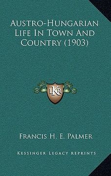 portada austro-hungarian life in town and country (1903) (en Inglés)