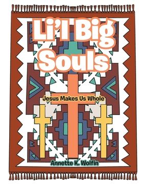 portada Li'l Big Souls: Jesus Makes Us Whole (en Inglés)