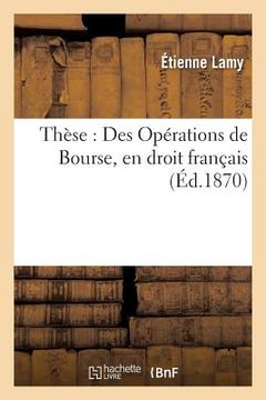 portada Thèse: Des Opérations de Bourse, En Droit Français (in French)