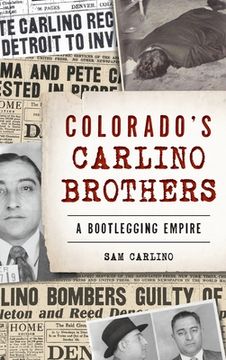 portada Colorado's Carlino Brothers: A Bootlegging Empire