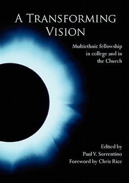 portada a transforming vision: multiethnic fellowship in college and in the church (in English)