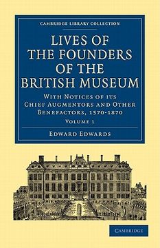 portada Lives of the Founders of the British Museum 2 Volume Paperback Set: Lives of the Founders of the British Museum - Volume 1 (Cambridge Library. Of Printing, Publishing and Libraries) (en Inglés)