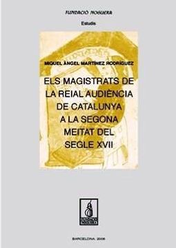 portada Els magistrats de la Reial Audiència de Catalunya a la segona meitat del segle XVII (Fundació Noguera)