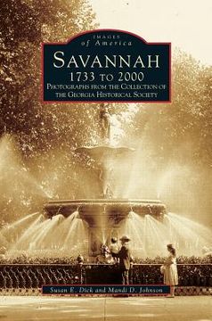 portada Savannah, 1733 to 2000: Photographs from the Collection of the Georgia Historical Society (en Inglés)