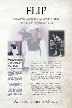 portada Flip: The Assassination of Carole 'Flip' Phillips the True Story of Carole J. Phillips (en Inglés)