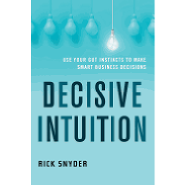 portada Decisive Intuition: Use Your gut Instincts to Make Smart Business Decisions (in English)