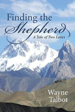 portada Finding the Shepherd: A Tale of Two Loves (en Inglés)
