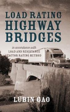 portada Load Rating Highway Bridges: In Accordance with Load and Resistance Factor Method (en Inglés)