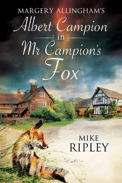 portada Margery Allingham's mr Campion's Fox: A Brand-New Albert Campion Mystery Written by Mike Ripley 