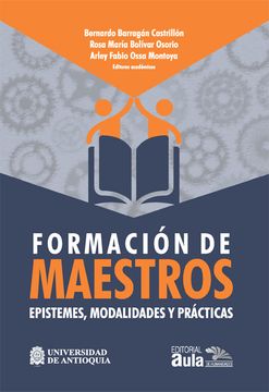 portada Formación de maestros: epistemes, modalidades y prácticas (in Spanish)