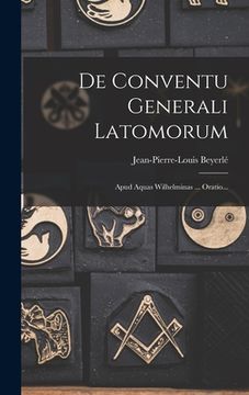 portada De Conventu Generali Latomorum: Apud Aquas Wilhelminas ... Oratio... (en Francés)