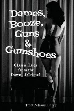 portada Dames, Booze, Guns & Gumshoes (en Inglés)