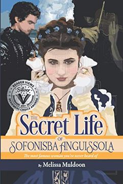 portada The Secret Life of Sofonisba Anguissola: The Most Famous Woman You've Never Heard of