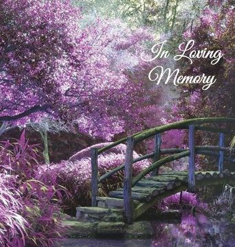 portada "In Loving Memory" Funeral Guest Book, Memorial Guest Book, Condolence Book, Remembrance Book for Funerals or Wake, Memorial Service Guest Book: A ... the Family. Hard Cover with a Gloss Finish (en Inglés)
