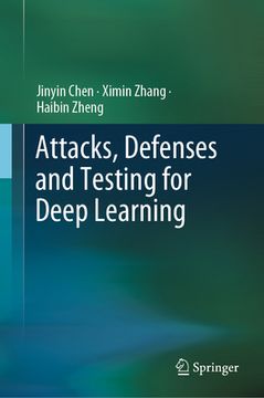 portada Attacks, Defenses and Testing for Deep Learning (en Inglés)