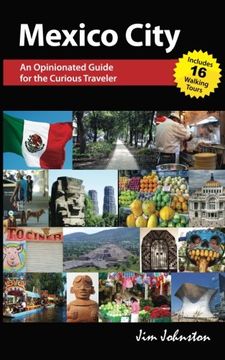 portada Mexico CIty: An Opinionated Guide for the Curious Traveler (en Inglés)