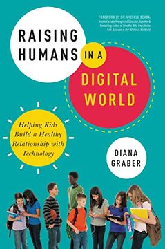 portada Raising Humans in a Digital World: Helping Kids Build a Healthy Relationship With Technology (en Inglés)