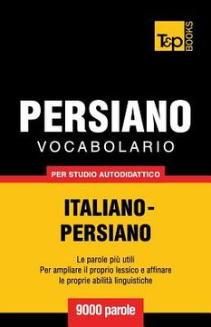 portada Vocabolario Italiano-Persiano per studio autodidattico - 9000 parole (in Italian)