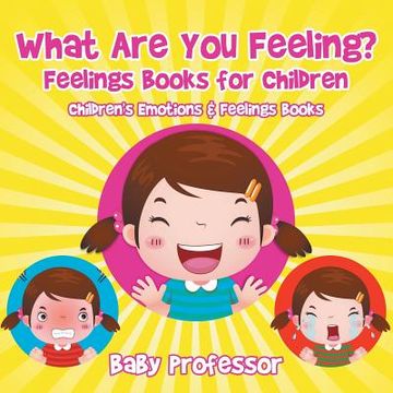 portada What Are You Feeling? Feelings Books for Children Children's Emotions & Feelings Books (en Inglés)