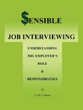portada sensible job interviewing: understanding the employer's role and responsibilities (en Inglés)
