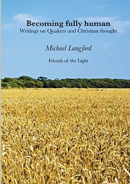 portada Becoming Fully Human: Writings on Quakers and Christian Thought (en Inglés)