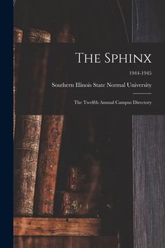 portada The Sphinx: The Twelfth Annual Campus Directory; 1944-1945 (en Inglés)