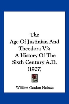 portada the age of justinian and theodora v2: a history of the sixth century a.d. (1907)