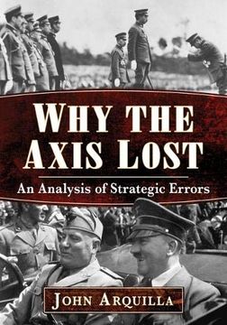 portada Why the Axis Lost: An Analysis of Strategic Errors (in English)