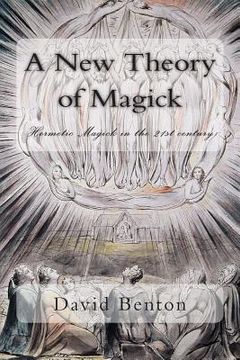 portada A New Theory of Magick: Hermetic Magick in the 21st century (en Inglés)