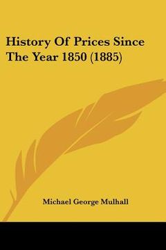 portada history of prices since the year 1850 (1885) (in English)