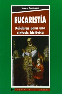 portada Eucaristía: Misterio, Vida y fraternidad: Palabras para una síntesis histórica (Vida y Misión)