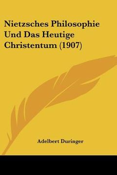 portada Nietzsches Philosophie Und Das Heutige Christentum (1907) (en Alemán)
