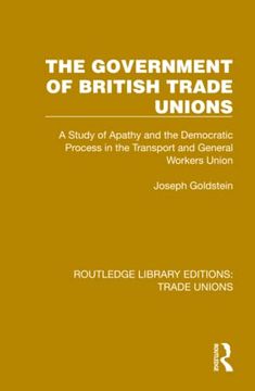 portada The Government of British Trade Unions (Routledge Library Editions: Trade Unions) (en Inglés)