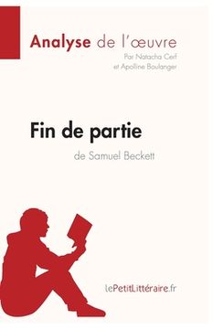 portada Fin de partie de Samuel Beckett (Analyse de l'oeuvre): Analyse complète et résumé détaillé de l'oeuvre (in French)
