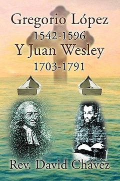 portada Gregorio Lopez 1542-1596 y Juan Wesley 1703-1791
