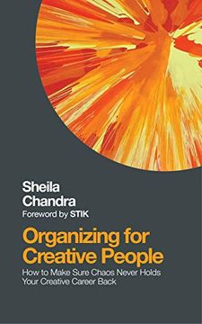 portada Organizing for Creative People: How to Channel the Chaos of Creativity Into Career Success (en Inglés)