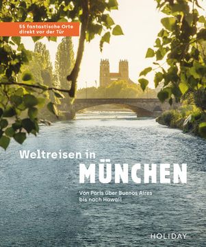 portada Weltreisen in München - 55 Fantastische Orte Direkt vor der tür von Hawaii Über Notre Dame bis Nach Buenos Aires (en Alemán)