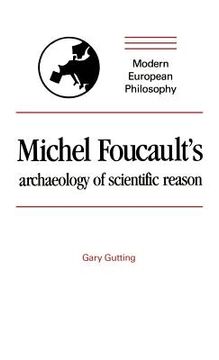 portada Michel Foucault's Archaeology of Scientific Reason Hardback: Science and the History of Reason (Modern European Philosophy) (in English)