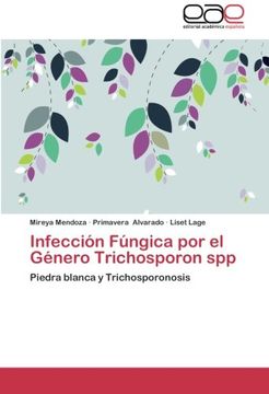 portada Infección Fúngica por el Género Trichosporon spp: Piedra blanca y Trichosporonosis