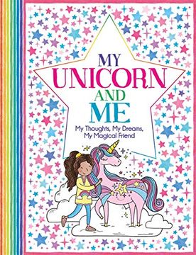 portada My Unicorn and me: My Thoughts, my Dreams, my Magical Friend ('all About me' Diary & Journal Series) 