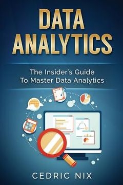 portada Data Analytics: The Insider's Guide to Master Data Analytics (Business Intelligence and Data Science - Leverage and Integrate Data Ana (en Inglés)