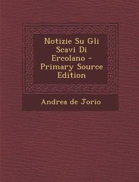 portada Notizie Su Gli Scavi Di Ercolano (en Italiano)