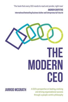 portada The Modern CEO: A CEO's perspective on leading, evolving and driving organizational success through a people-centric philosophy (en Inglés)