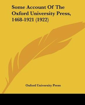 portada some account of the oxford university press, 1468-1921 (1922) (en Inglés)