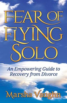 portada Fear of Flying Solo: An Empowering Guide to Recovery From Divorce 