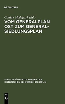 portada Vom Generalplan ost zum Generalsiedlungsplan (Einzelveröffentlichungen der Historischen Kommission zu Berl) (en Alemán)
