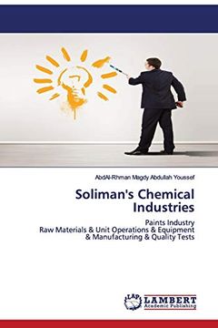 portada Soliman's Chemical Industries: Paints Industryraw Materials & Unit Operations & Equipment & Manufacturing & Quality Tests (in English)
