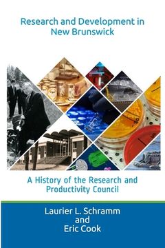 portada Research and Development in New Brunswick: A History of the Research and Productivity Council (in English)