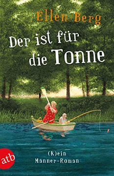 portada Der ist Fã¼R die Tonne: (K)Ein Mã¤Nner-Roman (en Alemán)