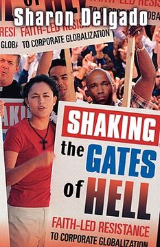 portada shaking the gates of hell: faith-led resistance to corporate globalization (in English)